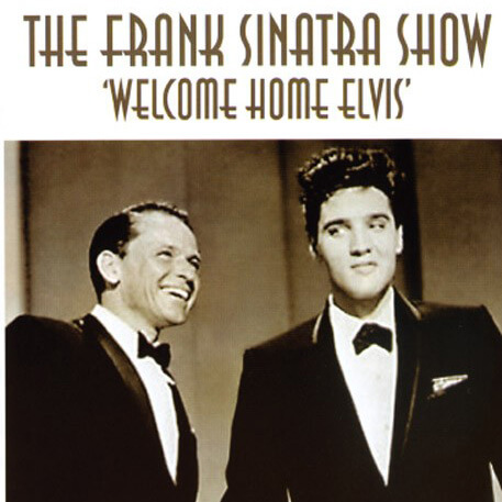 The Frank Sinatra Timex Show: Welcome Home Elvis