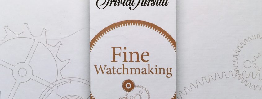 "Fine Watchmaking" Trivial Pursuit by the Fondation de la Haute Horlogerie